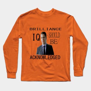 Brilliance should be aknowledged IQ MiCKAEL Scoofield art Long Sleeve T-Shirt